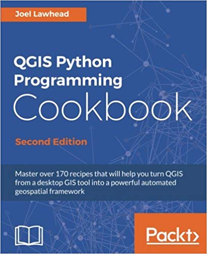 QGIS Python Programming Cookbook 2rd Edition